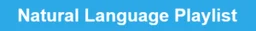 Natural Language Playlist